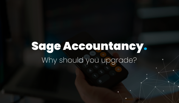 Sage accountancy: why should you upgrade?