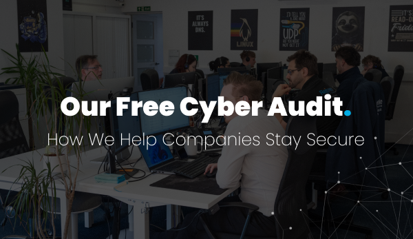 Our free cyber audit: how we help companies stay secure
