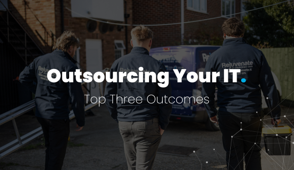 Outsourcing your IT: top three outcomes