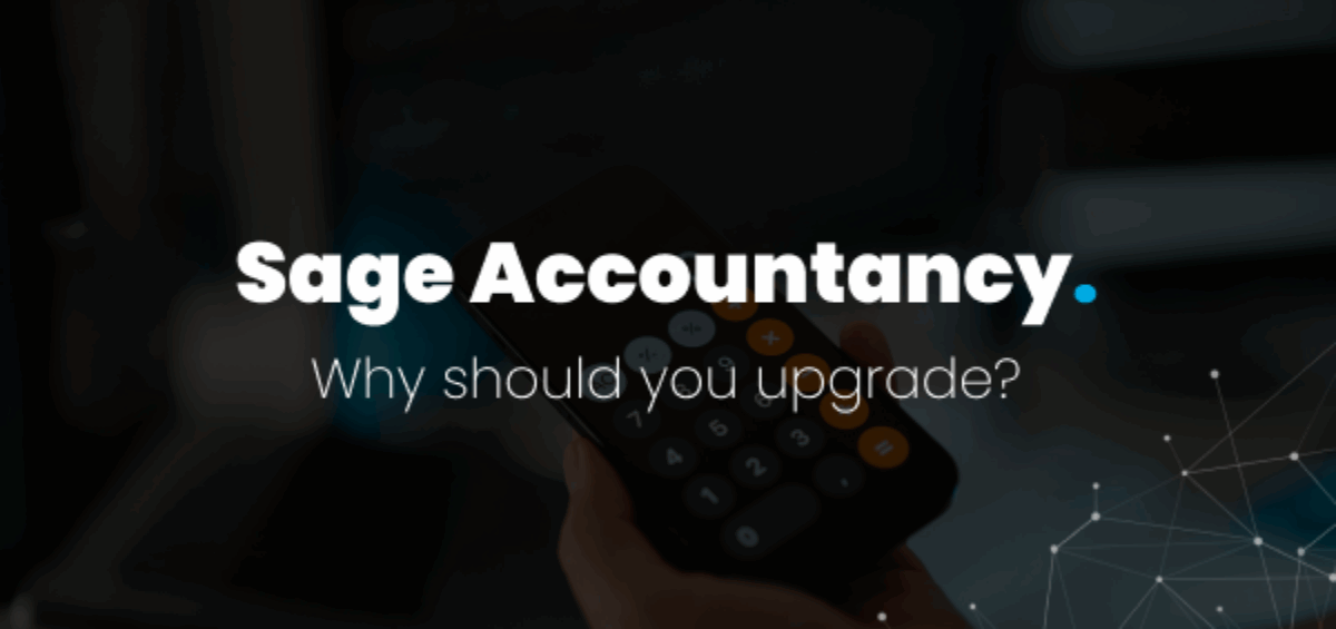 Why Upgrading Your Sage Accountancy Software Is Important